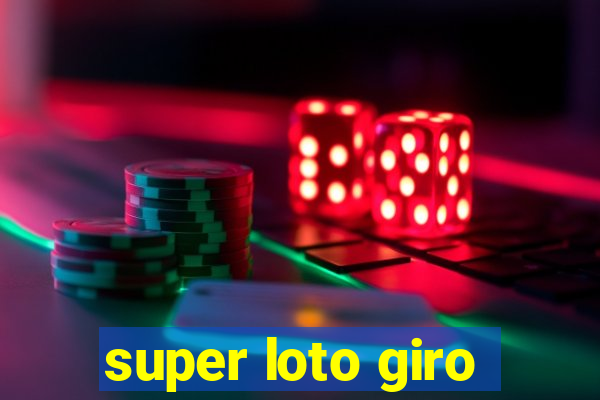 super loto giro