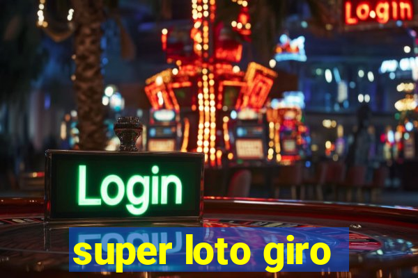 super loto giro