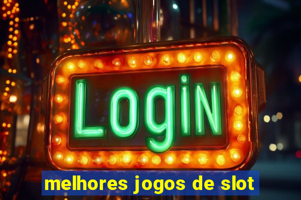 melhores jogos de slot