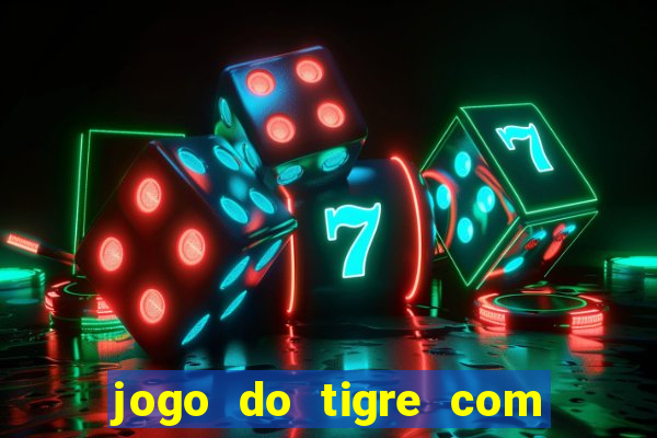 jogo do tigre com rodadas grátis