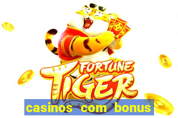 casinos com bonus de cadastro