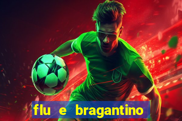 flu e bragantino onde assistir