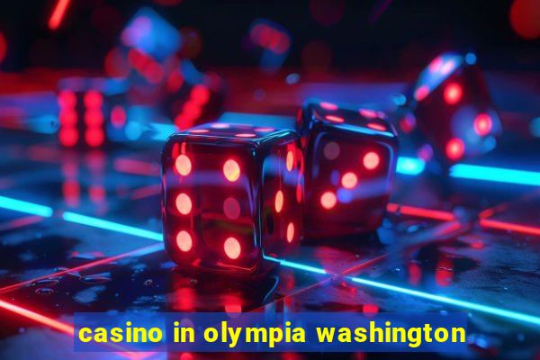 casino in olympia washington