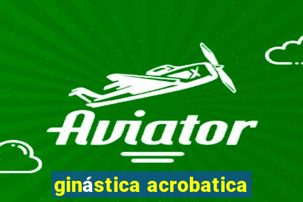 ginástica acrobatica