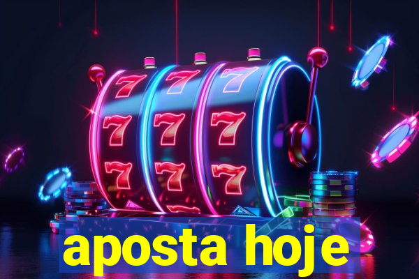 aposta hoje