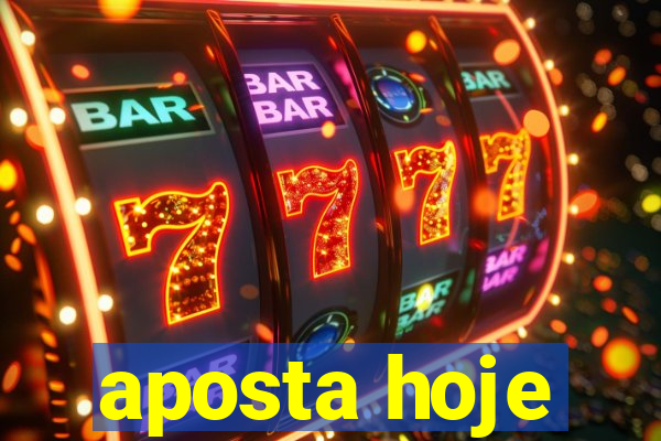 aposta hoje