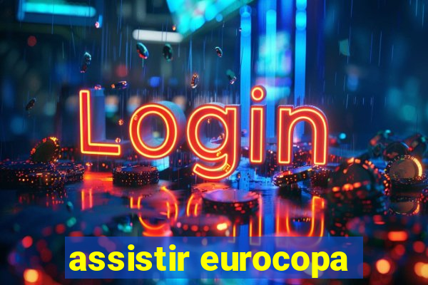 assistir eurocopa