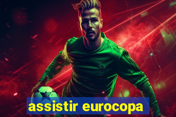 assistir eurocopa