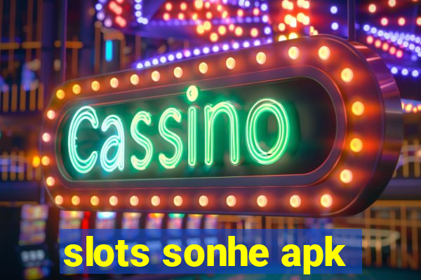 slots sonhe apk