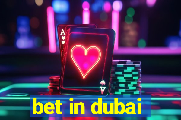 bet in dubai