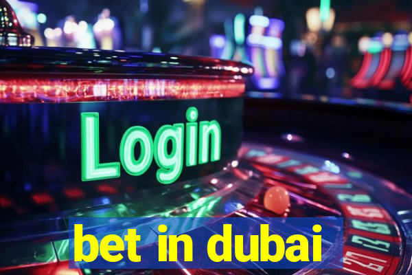 bet in dubai