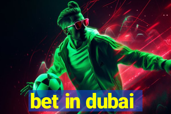 bet in dubai