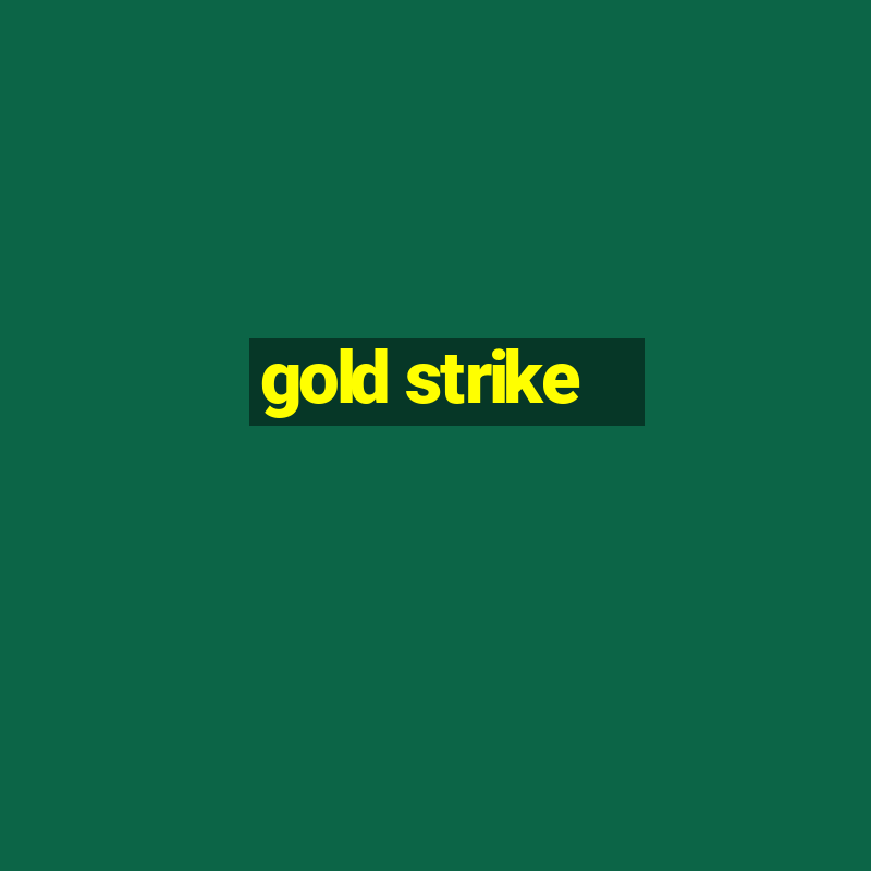 gold strike