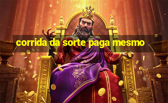 corrida da sorte paga mesmo