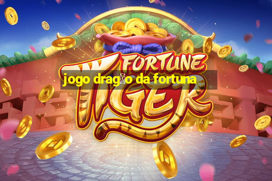 jogo drag茫o da fortuna