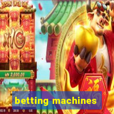 betting machines