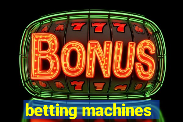 betting machines