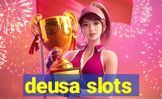 deusa slots