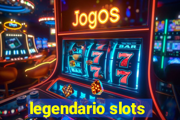 legendario slots