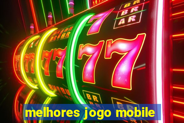 melhores jogo mobile