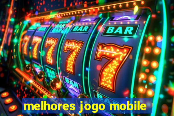 melhores jogo mobile