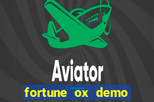 fortune ox demo grátis tigre