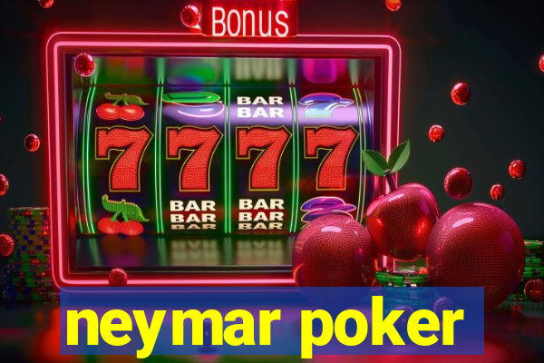 neymar poker