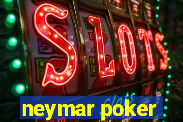 neymar poker