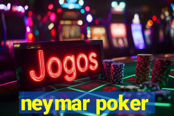 neymar poker