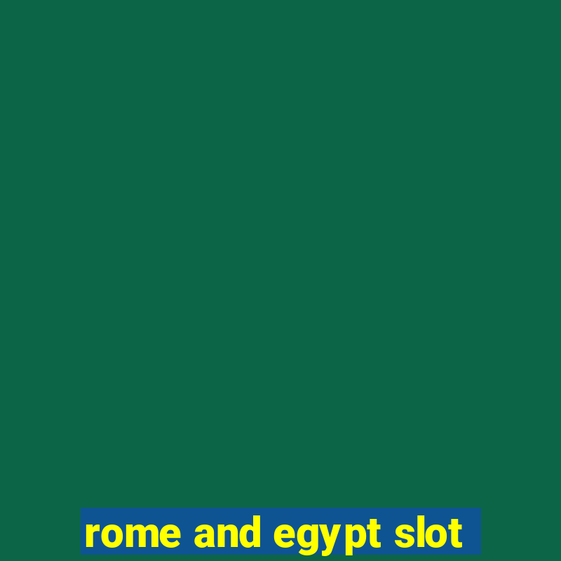 rome and egypt slot