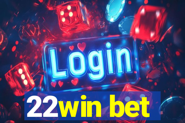 22win bet