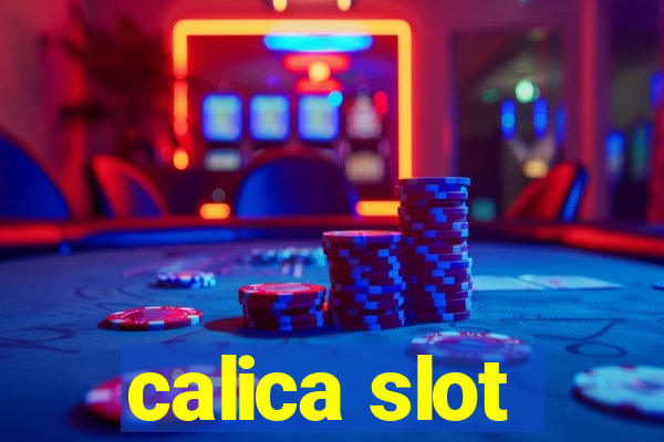 calica slot