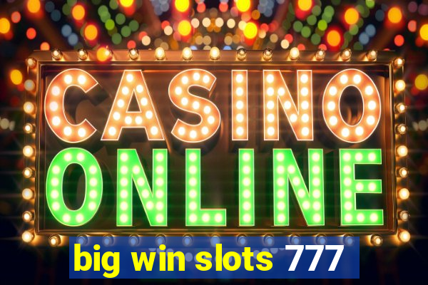 big win slots 777