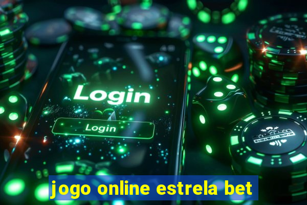 jogo online estrela bet