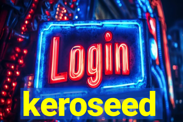 keroseed