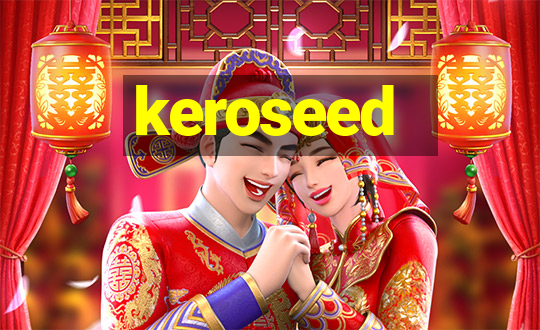 keroseed