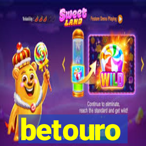 betouro