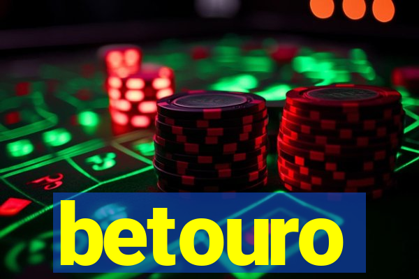 betouro