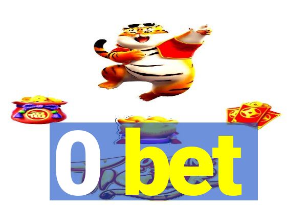 0 bet