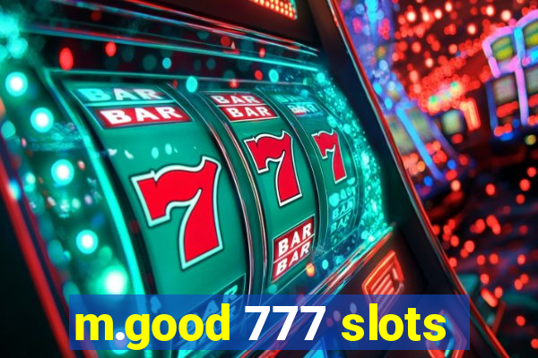 m.good 777 slots