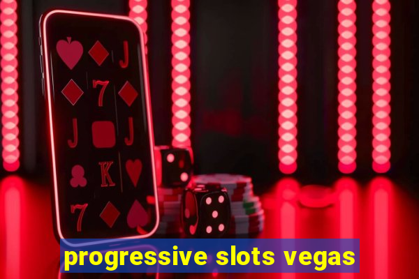 progressive slots vegas