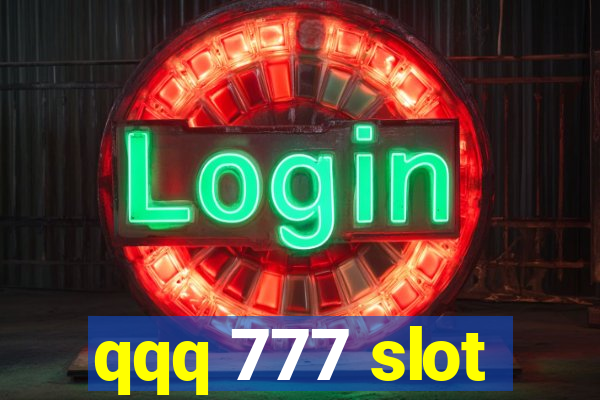 qqq 777 slot