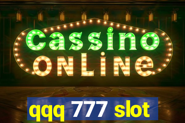 qqq 777 slot