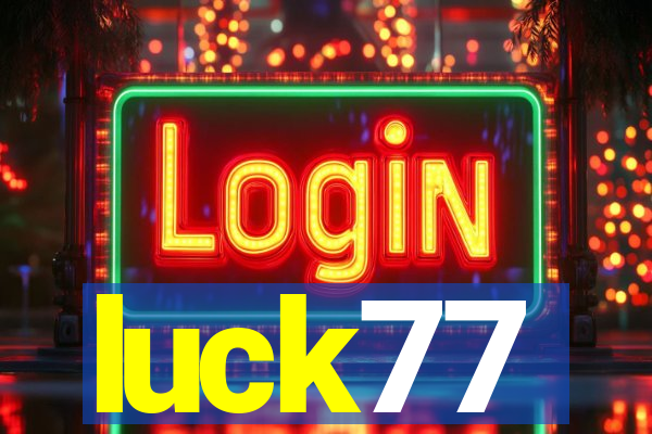 luck77