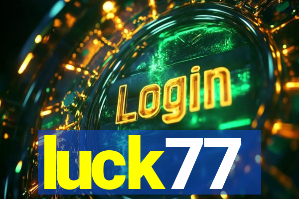 luck77