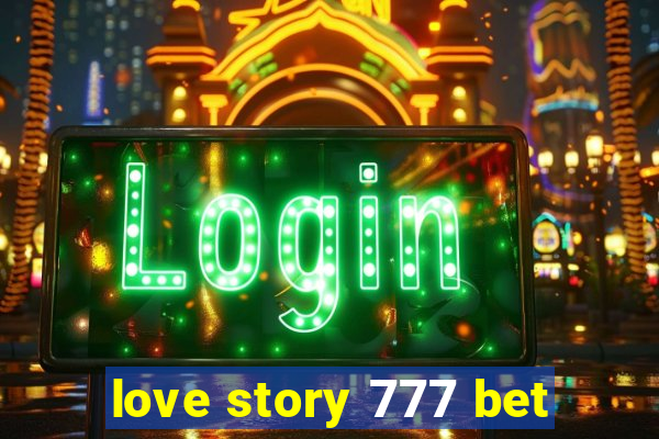 love story 777 bet