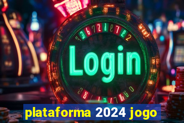 plataforma 2024 jogo