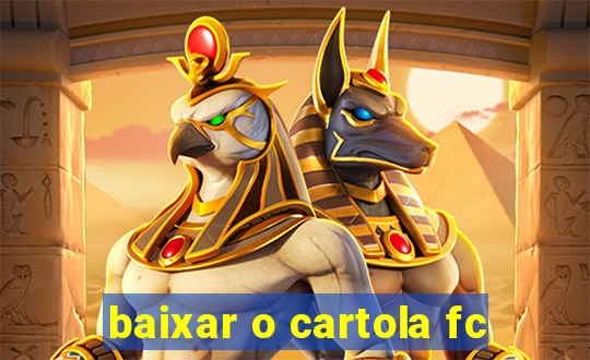 baixar o cartola fc