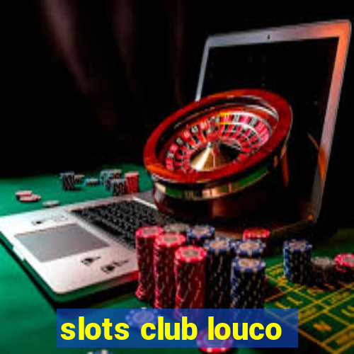 slots club louco