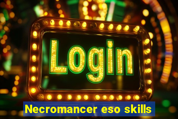 Necromancer eso skills